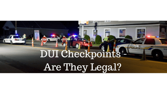 Are DUI Checkpoints Legal? - San Diego Criminal Defense Attorney